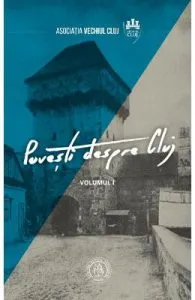 Povesti despre Cluj vol.1 de Vladimir-Alexandru Bogosavlievici