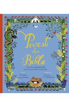 Povesti din Biblie. 17 povesti captivante din cea mai grozava carte din lume