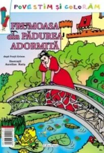 Povestim si coloram - Frumoasa din padurea adormita de Fratii Grimm