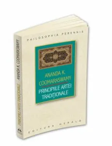 Principiile Artei Traditionale de Ananda Kentish Coomaraswamy