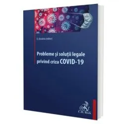 Probleme si solutii legale privind criza COVID-19 de Oana Dimitriu
