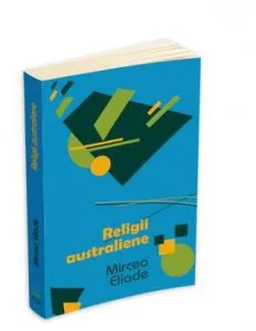 Religii australiene de Mircea Eliade