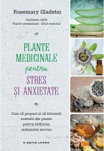 Remedii din plante. Plante medicinale pentru stres si anxietate. Cum sa prepari si sa folosesti remedii din plante pentru intarirea sistemului nervos