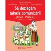 Sa dezlegam tainele comunicarii. Clasa 1 partea 1 ABL1 de Carmen Minulescu