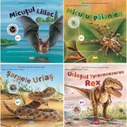 Seria Animale mari si mici. Uriasul Tiranosaurus Rex, Sarpele urias, Micutul paianjen, Micutul liliac