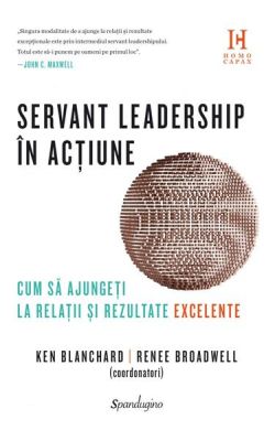 Servant leadership în acțiune