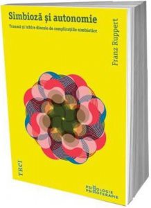 Simbioza si autonomie. Trauma si iubire dincolo de complicatiile simbiotice