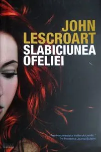 Slabiciunea Ofeliei de John Lescroart