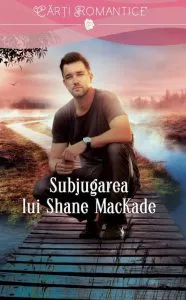 Subjugarea lui Shane Mackade de Nora Roberts