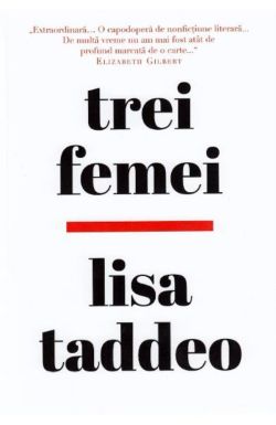 Trei femei - Lisa Taddeo
