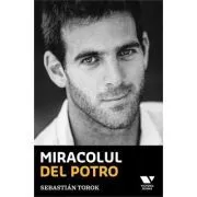 Victoria Books: Miracolul Del Potro de Sebastian Torok