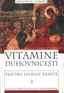 Vitamine duhovnicesti pentru inimile ranite, Vol. 2 de Anthony M. Coniaris