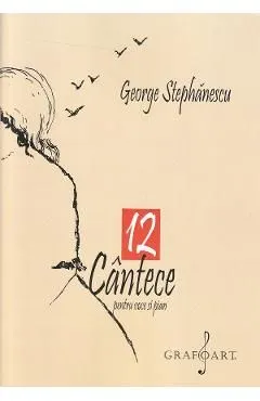 12 cantece pentru voce si pian de George Stephanescu