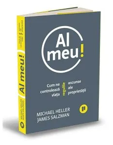 Al meu! Cum ne controlează viața regulile ascunse ale proprietății de James Salzman