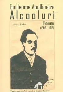 Alcooluri. Poeme (1898-1913) de Guillaume Apollinaire