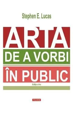 Arta de a vorbi in public de Stephen E. Lucas