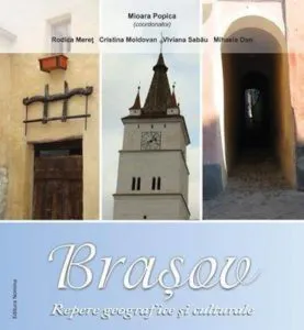 Brasov - Repere geografice si culturale de Mioara Popica