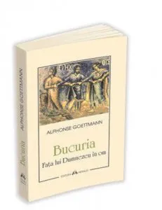 Bucuria - Fata lui Dumnezeu in om de Goettmann Alphonse