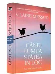 Cand lumea statea in loc de Claire Messud