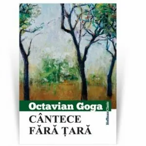 Cantece fara tara de Octavian Goga