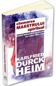 Chemarea maestrului spiritual de Karlfried Graf Durckheim