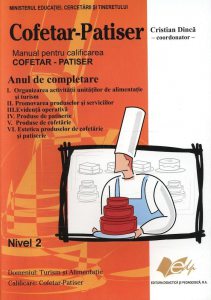 Cofetar-Patiser. Manual pentru calificarea cofetar-patiser, anul de completare