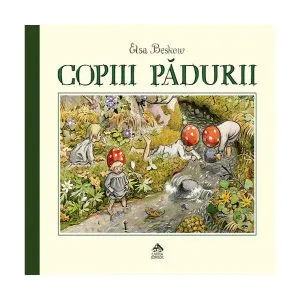 Copiii pădurii de Elsa Beskow