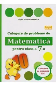 Culegere de probleme de matematica - Clasa 7 de Ioana Monalisa Manea