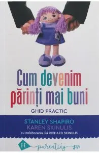 Cum devenim parinti mai buni de Richard Skinulis
