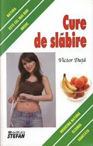 Cure de slabire. Natura este cel mai bun medic de Victor Duta