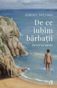 De ce iubim barbatii. Jurnal pe sarite