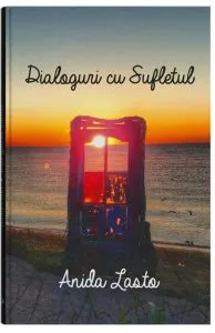 Dialoguri cu sufletul de Anida Lasto