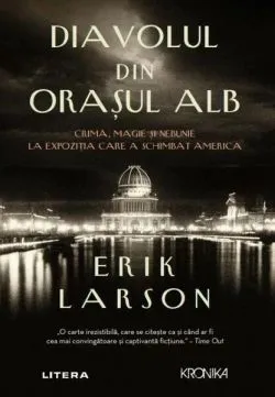Diavolul din Orașul Alb de Erik Larson