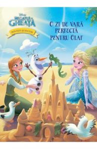 Disney regatul de gheata. Povesti si jocuri. O zi perfecta pentru Olaf