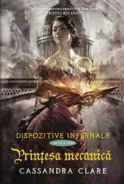 Dispozitive infernale Vol. 3 Printesa mecanica de Cassandra Clare