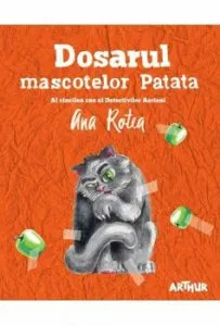 Dosarul mascotelor Patata. Al cincilea caz al Detectivilor Aerieni de Ana Rotea