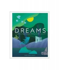 Dreams : Unlock Inner Wisdom, Discover Meaning, and Refocus your Life de Rosie March-Smith