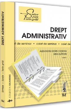 Drept administrativ Partea 1. Caiet de seminar