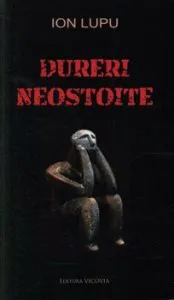 Dureri neostoite de Ion Lupu