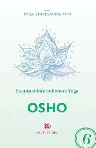 Esenta stiintei milenare yoga de Osho