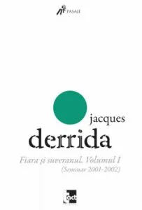 Fiara si suveranul, Vol. 1 (Seminar 2001-2002) de Jacques Derrida