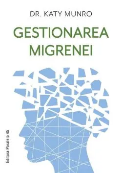 Gestionarea migrenei de Katy Munro