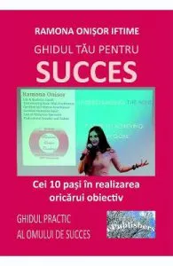Ghidul tau pentru succes de Ramona Onisor Iftime