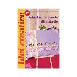 Ghirlande vesele din hartie, Ed. a II a - Idei creative 37