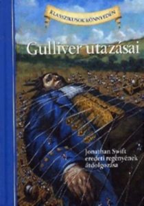 Gulliver utazasai - Jonathan Swift eredeti regenyenek atdolgozasa