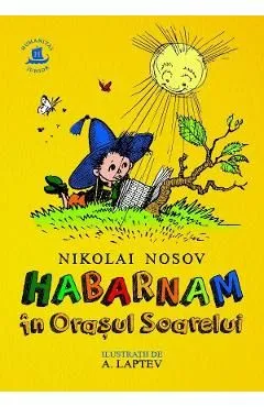 Habarnam in Orasul Soarelui de Nikolai Nosov