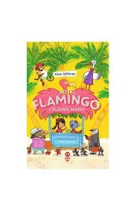 Hotel Flamingo: Căldură mare de Alex Milway