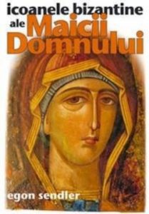 Icoanele bizantine ale Maicii Domnului