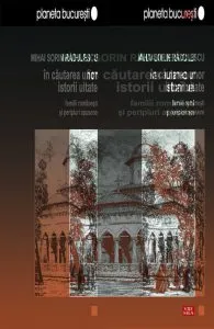 In cautarea unor istorii uitate. Familii romanesti si peripluri apusene de Mihai Sorin Radulescu