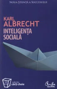 Inteligenta sociala. Noua stiinta a succesului de Karl Albrecht